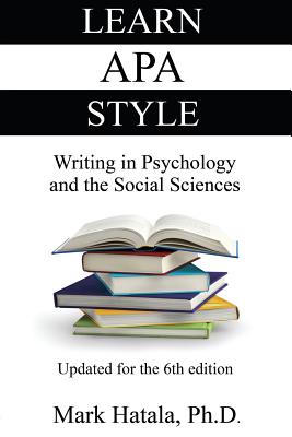 Learn APA Style: Writing in Psychology and the Social Sciences - Hatala, Mark