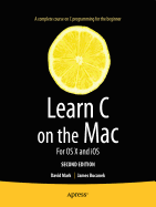 Learn C on the Mac: For OS X and IOS