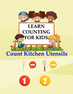 Learn Counting For Kids: Kids Counting Kitchen Utensils