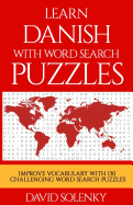 Learn Danish with Word Search Puzzles: Learn Danish Language Vocabulary with Challenging Word Find Puzzles for All Ages