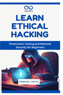 Learn Ethical Hacking: Penetration Testing and Network Security for Beginners