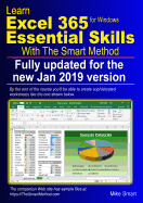 Learn Excel 365 Essential Skills with the Smart Method: First Edition: Updated for the January 2019 Semi-Annual Version 1808