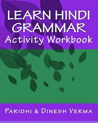 Learn Hindi Grammar Activity Workbook - Verma, Dinesh, and Verma, Paridhi