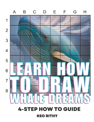 Learn How To Draw Whale Dreams: 4-Step How To Guide - Rithy, Keo