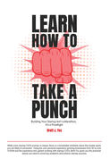 Learn How To Take A Punch: Building Your Startup Isn't A Marathon, It's A Prizefight