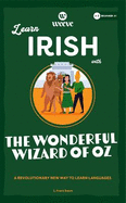 Learn Irish with The Wonderful Wizard Of Oz: A Beginner Weeve