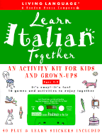 Learn Italian Together: An Activity Kit for Kids and Grown-Ups - Antoine, Marie-Claire