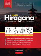 Learn Japanese Hiragana - The Workbook for Beginners: An Easy, Step-by-Step Study Guide and Writing Practice Book: The Best Way to Learn Japanese and How to Write the Hiragana Alphabet (Flash Cards and Letter Chart Inside)