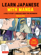 Learn Japanese with Manga Volume One: A Self-Study Language Book for Beginners - Learn to Speak, Read and Write Japanese Quickly Using Manga Comics! (Free Online Audio)