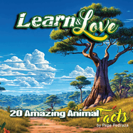 Learn & Love - 20 Amazing Animal Facts