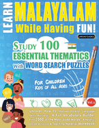 Learn Malayalam While Having Fun! - For Children: Kids of All Ages - Study 100 Essential Thematics with Word Search Puzzles - Vol.1