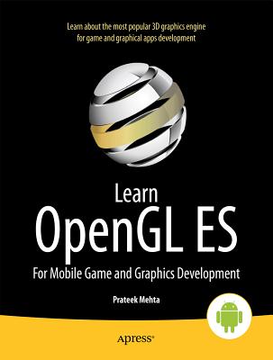Learn OpenGL Es: For Mobile Game and Graphics Development - Mehta, Prateek