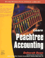 Learn Peach Tree Accounting - Bean, Deborah, and Berkowitz, Neal