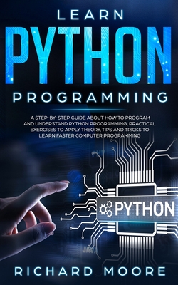 Learn Python Programming: A Step-by-Step Guide about How to Program and ...