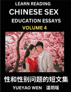 Learn Reading Chinese Sex Education Essays (Part 4) - Short Essays on Sex, Sexuality & Gender Issues, Improve Personal Growth and Development, Sex Education, A Collection of Short Essays in Chinese and English, Learn Mandarin Chinese while Reading...