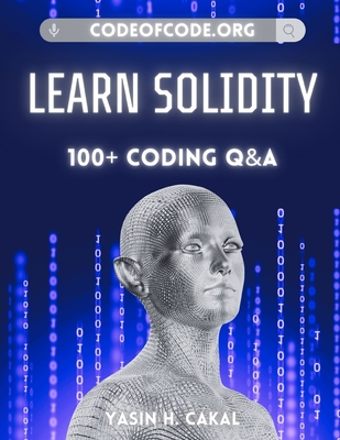 Learn Solidity: 100+ Coding Q&A - Cakal, Yasin Hasan