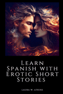 Learn Spanish with Erotic Short Stories: English - Spanish