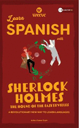 Learn Spanish with Sherlock Holmes The Hound of The Baskervilles: An Elementary Weeve