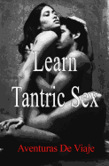 Learn Tantric Sex: Using Tantra to Increase Sexual Pleasure
