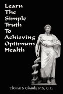 Learn the Simple Truth to Achieving Optimum Health