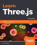 Learn Three.js: Programming 3D animations and visualizations for the web with HTML5 and WebGL, 3rd Edition