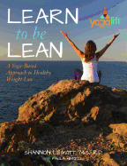 Learn to Be Lean: A Yoga-Based Approach to Healthy Weight Loss
