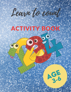 Learn to count Activity book: 30 Activity pages for kids, Count to 9 in English for Children (with Fun Pictures), AGE 3-6, 30 PAGES (8.5 * 11), Color interior