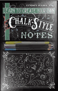 Learn to Create Your Own Chalk Style Notes: Includes White Gel Pens, Chalk Pencils, Black Paper Note Cards and Postcards and an 32 Page Instruction Book