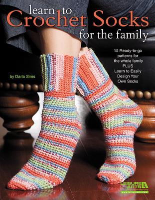 Learn to Crochet Socks for the Family - Sims, Darla