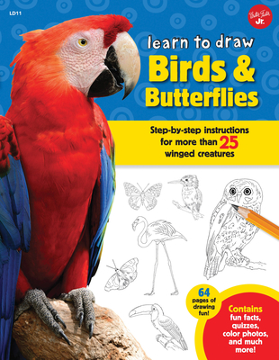 Learn to Draw Birds & Butterflies: Step-by-step instructions for more than 25 winged creatures - Cuddy, Robbin