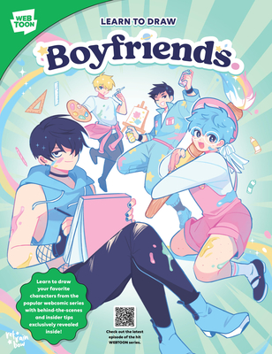 Learn to Draw Boyfriends.: Learn to Draw Your Favorite Characters from the Popular Webcomic Series with Behind-The-Scenes and Insider Tips Exclusively Revealed Inside! - Refrainbow, and Webtoon Entertainment, and Walter Foster Creative Team