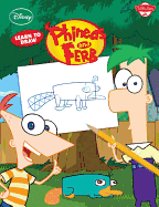 Learn to Draw Disney's Phineas & Ferb: Featuring Candace, Agent P, Dr. Doofenshmirtz, and Other Favorite Characters from the Hit Show!