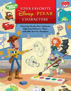 Learn to Draw Your Favorite Disney&#8729;pixar Characters: Featuring Woody, Buzz Lightyear, Lightning McQueen, Mater, and Other Favorite Characters