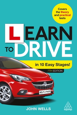 Learn to Drive in 10 Easy Stages - Wells, John, Dr.