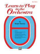 Learn to Play in the Orchestra, Bk 2: Bass