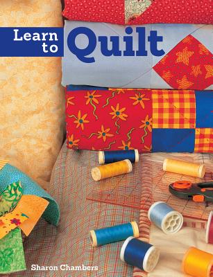 Learn to Quilt - Chambers, Sharon