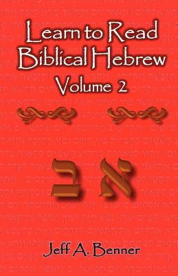 Learn to Read Biblical Hebrew Volume 2 - Benner, Jeff A