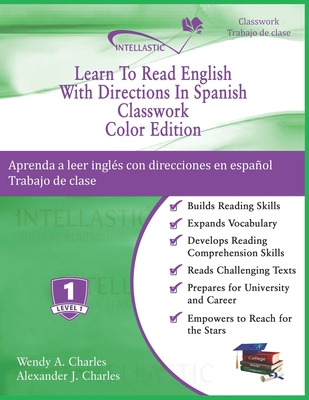 Learn To Read English With Directions In Spanish Classwork: Color Edition - Charles, Alexander J, and Charles, Wendy A