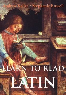 Learn to Read Latin (Student Text - Paper) - Keller, Andrew, and Russell, Stephanie