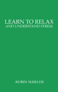 Learn to Relax and Understand Stress