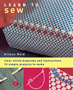 Learn to Sew: Clear Stitch Diagrams and Instructions - 15 Simple Projects to Make
