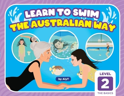 Learn To Swim The Australian Way Level 2: The Basics - Tyson, Allison, and T, Aly