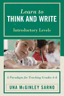 Learn to Think and Write: A Paradigm for Teaching Grades 4-8, Introductory Levels