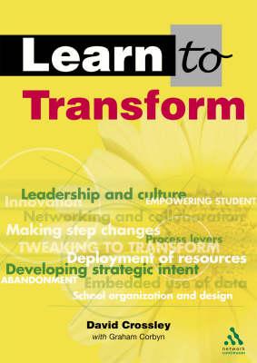 Learn to Transform - Crossley, David, and Corbyn, Graham