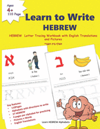 Learn to Write HEBREW: HEBREW Letter Tracing Workbook with English Translations and Pictures 110 page book for children of ages 4+ to learn HEBREW Alphabets