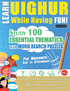 Learn Uighur While Having Fun! - For Beginners: Easy to Intermediate - Study 100 Essential Thematics with Word Search Puzzles - Vol.1