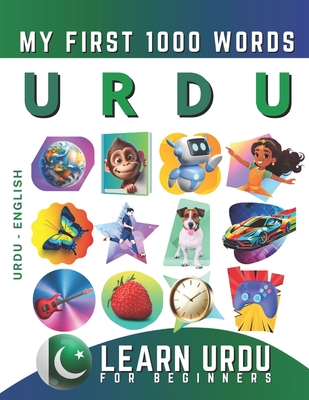 Learn Urdu for Beginners, My First 1000 Words: Bilingual Urdu - English Language Learning Book for Kids & Adults - Delarosa, Effie