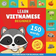 Learn Vietnamese Beginner: 150 Words [Bilingual Vietnamese/English]