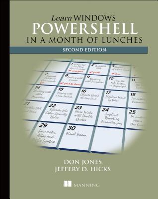 Learn Windows Powershell in a Month of Lunches - Jones, Don, and Hicks, Jeffrey