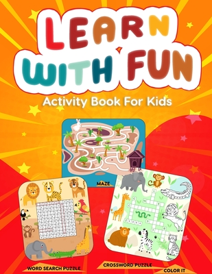 Learn With Fun Activity Book For Kids: Word Search Puzzle, Crossword Puzzle and Mazes On Different Theme With Coloring Activity - Martin, Eli